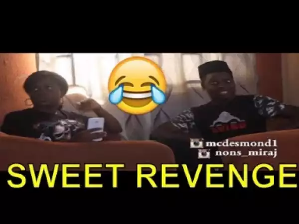 Video: SWEET REVENGE  (COMEDY SKIT) | Latest 2018 Nigerian Comedy